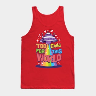 Too child this world Tank Top